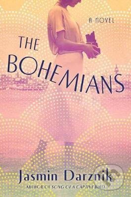 Levně The Bohemians (A Novel) - Jasmin Darznik - kniha z kategorie Spoločenská beletria