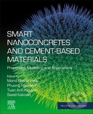 Kniha: Smart Nanoconcretes and Cement-Based Materials (Mohd Shahir Liew, Phuong Nguyen-Tri, Tuan Anh Nguyen a Saeid Kakooei)