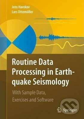 Levně Routine Data Processing in Earthquake Seismology (With Sample Data, Exercises and Software) - kniha z kategorie Geológia