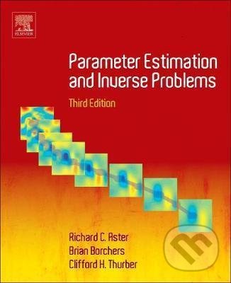 Kniha: Parameter Estimation and Inverse Problems (Brian Borchers, Clifford H. Thurber a Richard C. Aster)