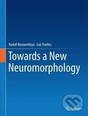 Levně Towards a New Neuromorphology - Rudolf Nieuwenhuys, Luis Puelles - kniha z kategorie Neurológia