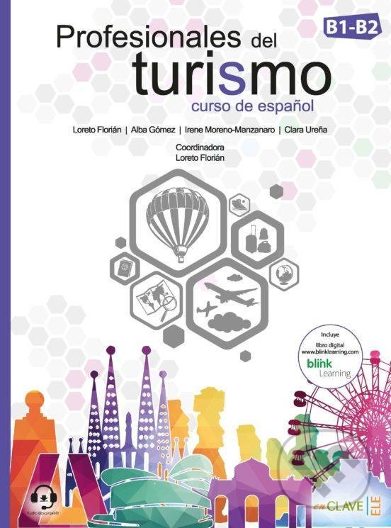 Profesionales del turismo: Libro del alumno + Cuaderno de actividades + audio descargable (B1-B2) - Florián Loreto, Enclave-Ele, 2018