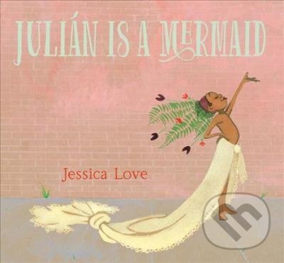 Kniha Julian Is a Mermaid