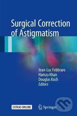 Levně Surgical Correction of Astigmatism - Jean-Luc Febbraro, Hamza N. Khan, Douglas D. Koch - kniha z kategorie Chirurgia
