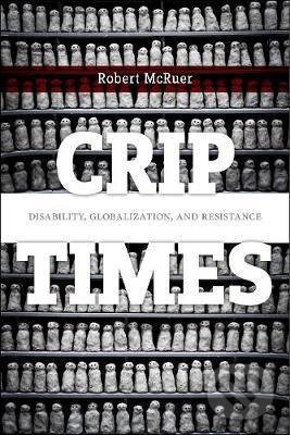 Levně Crip Times (Disability, Globalization, and Resistance) - kniha z kategorie Politológia a politika