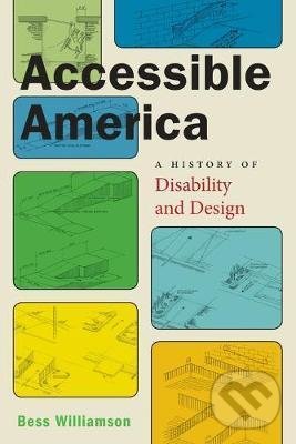 Levně Accessible America (A History of Disability and Design) - kniha z kategorie Dejiny dizajnu