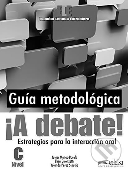 Levně A debate! Guía metodológica del profesor Nivel C - Javier Muňoz-Basols - kniha z kategorie Jazykové učebnice a slovníky