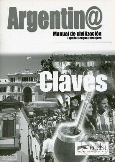 Levně Argentina Manual de civilazición - Claves - Maria Silvestre Soledad - kniha z kategorie Jazykové učebnice a slovníky
