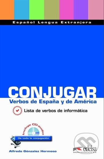 Levně Conjugar verbos de Espaňa y de America Livre + CD - Alfredo Hermoso González - kniha z kategorie Jazykové učebnice a slovníky