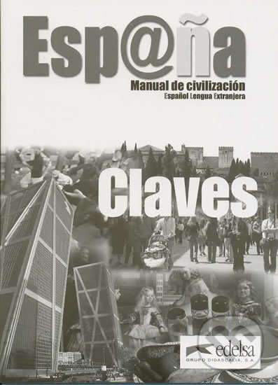 ESPANA MANUAL DE CIVILIZACION CLAVE Edelsa