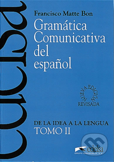 Levně Gramatica Comunicativa del Espanol Tomo 2 - Francisco Bon Matte - kniha z kategorie Jazykové učebnice a slovníky