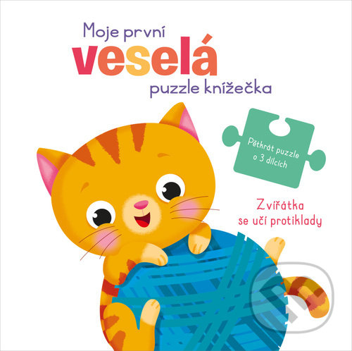 Levně Zvířátka se učí protiklady (Moje první veselá puzzle knížečka) - kniha z kategorie Naučné knihy
