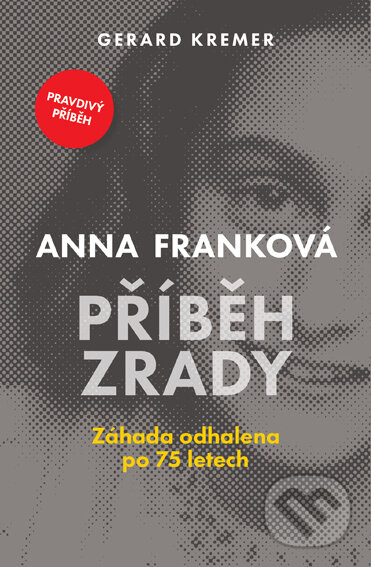Anna Franková: Příběh zrady - Gerard Kremer, Pangea, 2022