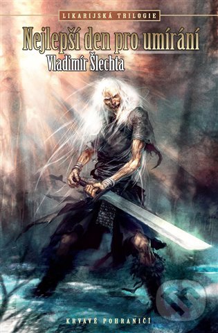 Levně Nejlepší den pro umírání (Krvavé pohraničí) - Vladimír Šlechta - kniha z kategorie Sci-fi a fantasy