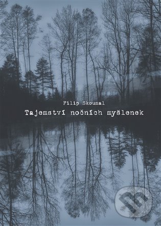 Levně Tajemství nočních myšlenek - Filip Skoumal - kniha z kategorie Poézia
