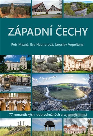 Levně Západní Čechy - Eva Haunerová, Petr Mazný, Jaroslav Vogeltanz - kniha z kategorie Miestopisy