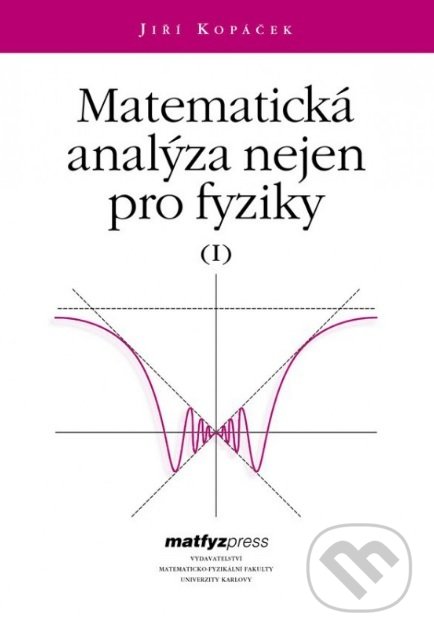 Levně Matematická analýza nejen pro fyziky I. - Jiří Kopáček - kniha z kategorie Fyzika