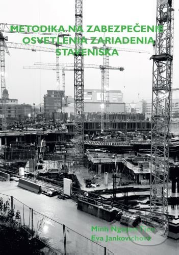 Levně Metodika na zabezpečenie osvetlenia zariadenia staveniska - kniha z kategorie Stavebníctvo