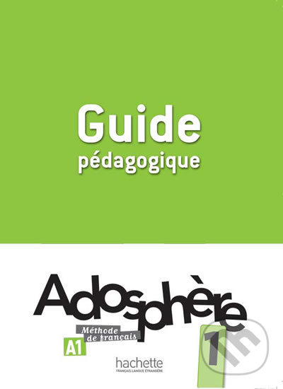 Adosphere 1 (A1) Guide Pédagogique koupíte na Martinus.cz