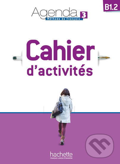 Levně Agenda 3 (B1.2) Cahier d´activités + CD Audio - Audrey Gloanec - kniha z kategorie Jazykové učebnice a slovníky