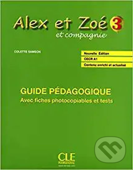 Levně Alex et Zoé 3 (A2): Guide pédagogique - Colette Samson - kniha z kategorie Jazykové učebnice a slovníky