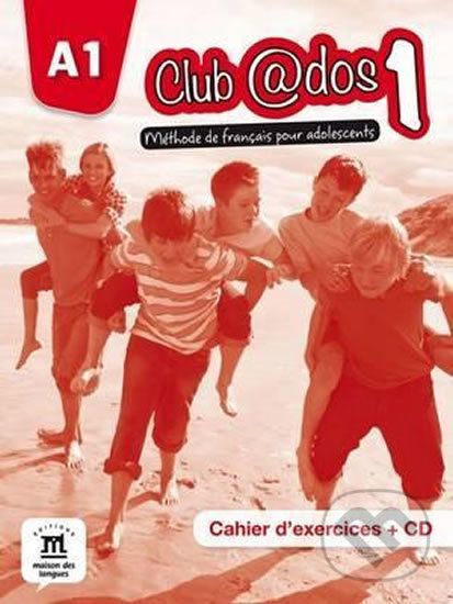 Levně Club @dos 1 (A1) – Cahier d´exercices + CD - kniha z kategorie Jazykové učebnice a slovníky
