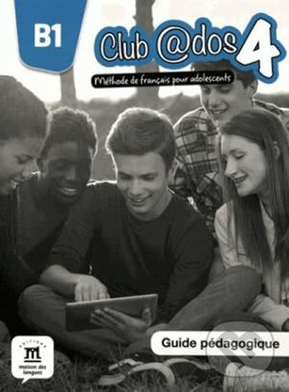 Levně Club @dos 4 (B1.1) – Guide pédagogique - kniha z kategorie Jazykové učebnice a slovníky