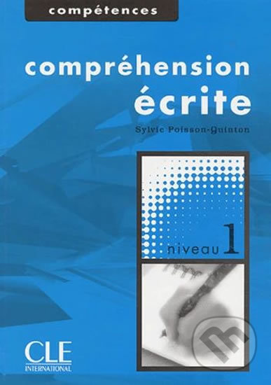 Kniha: Compréhension ecrité: Niveau 1 A1/A2 (Sylvie Poisson-Quinton)