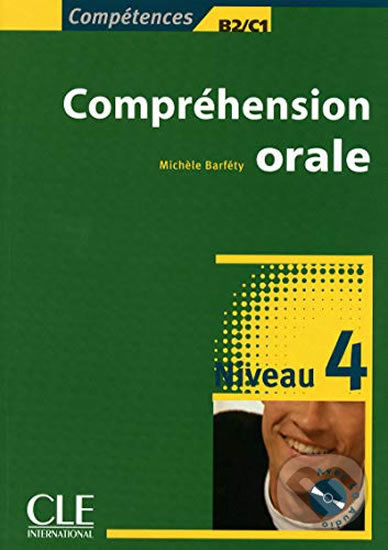 Levně Compréhension orale: Niveau 4 B2/C1 + Audio CD - Michéle Barféty - kniha z kategorie Jazykové učebnice a slovníky