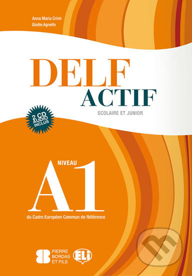 Levně DELF Actif: Scolaire et Junior A1 avec CDs Audio /2/ - kniha z kategorie Jazykové učebnice a slovníky