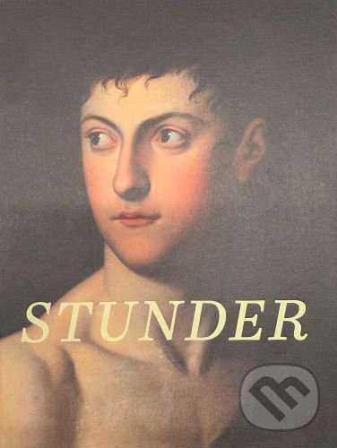 Levně Stunder (Ján Jakub Stunder (1759 - 1811). Nikde cudzincom) - kniha z kategorie Životopisy