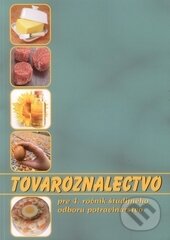 Levně Tovaroznalectvo (študijný odbor potravinárstvo) (pre 4. ročník) - kniha z kategorie Odborné školy