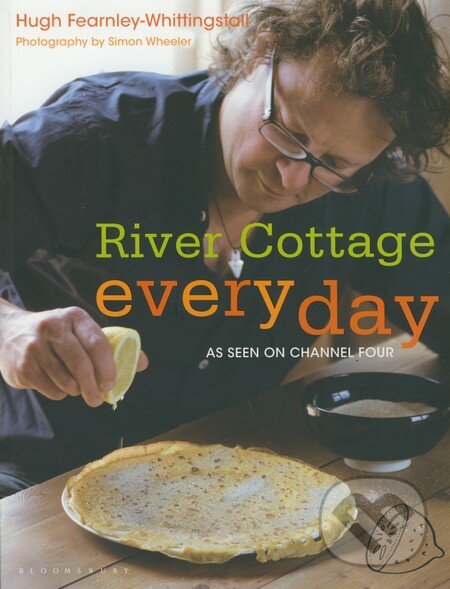 Kniha: River Cottage Every Day (Hugh Fearnley-Whittingstall). Bloomsbury, 2013