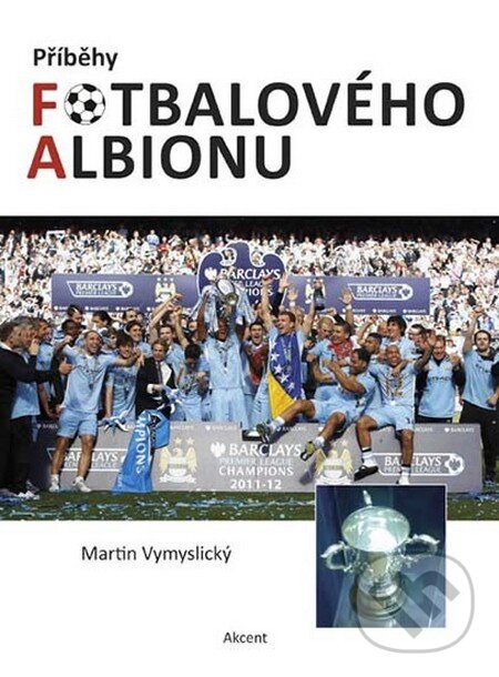Levně Příběhy fotbalového Albionu - Martin Vymyslický - kniha z kategorie Kolektívne športy