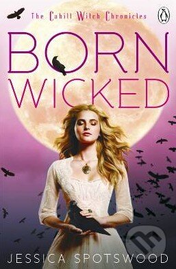 Levně Born Wicked - Jessica Spotswood - kniha z kategorie Fantasy