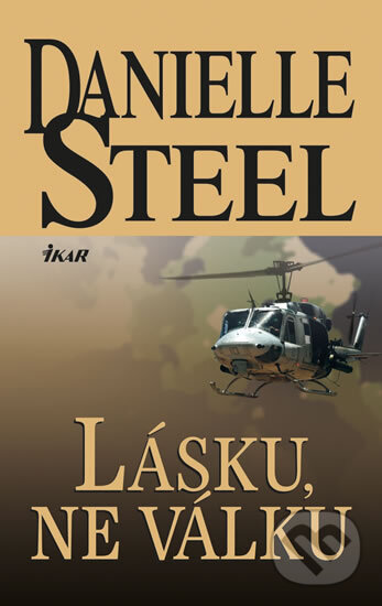 Levně Lásku, ne válku - Danielle Steel - kniha z kategorie Beletria