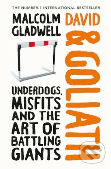 David and Goliath - Malcolm Gladwell, Allen Lane, 2013