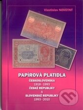 Papírová platidla Československa 1918 - 1993, České republiky a Slovenské republiky 1993 - 2010 - Vlastislav Novotný, Vlastislav Novotný, 2010