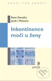 Levně Inkontinence moči u ženy - Rene Genadry, Jacek I. Moswin - kniha z kategorie Urológia