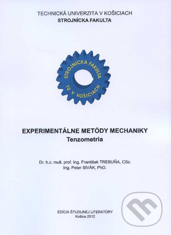 Levně Experimentálne metódy mechaniky (Tenzometria) - František Trebuňa, Peter Sivák - kniha z kategorie Vysoké školy