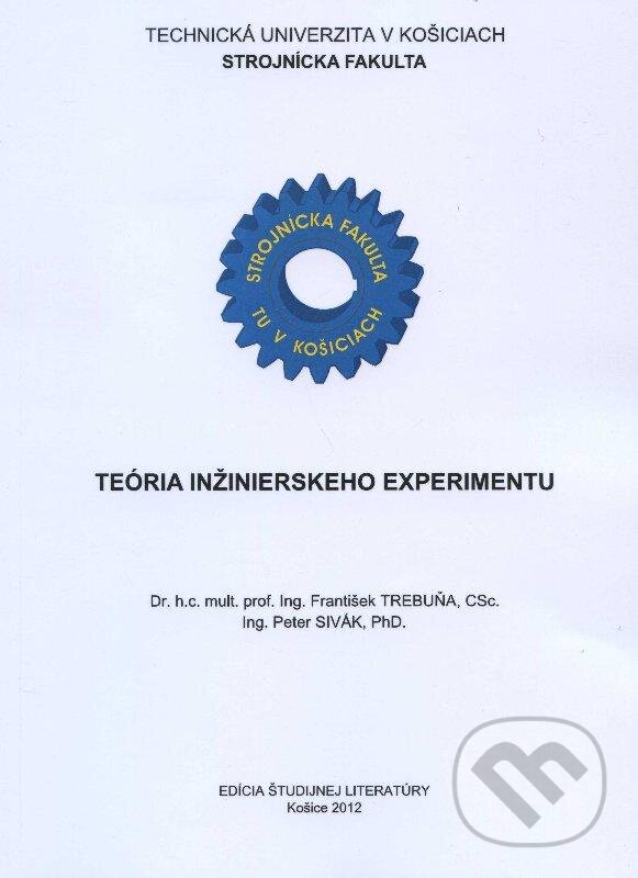 Levně Teória inžinierskeho experimentu - František Trebuňa - kniha z kategorie Vysoké školy