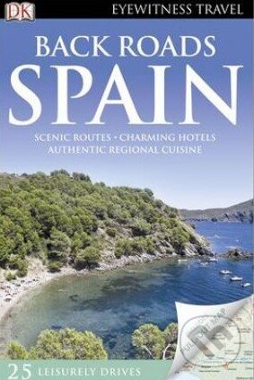 Kniha: Back Roads Spain (Dorling Kindersley). Dorling Kindersley, 2013