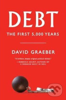 Kniha: Debt (David Graeber). Melville House, 2013