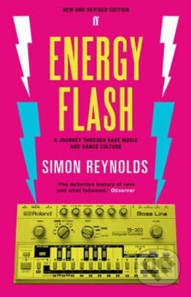 Levně Energy Flash (A Journey Through Rave Music and Dance Culture) - kniha z kategorie Odborné a náučné