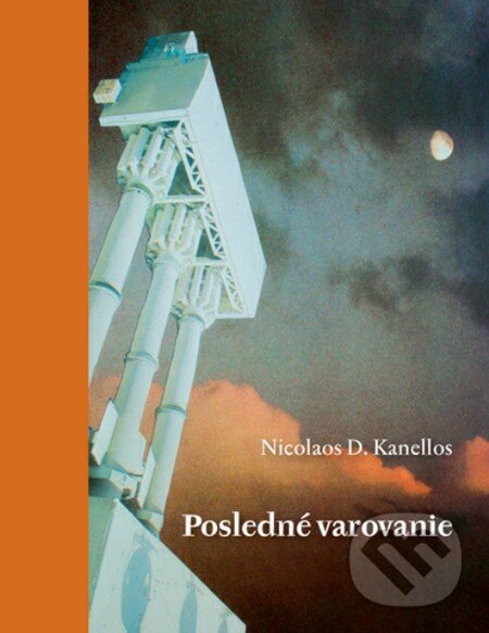 Levně Posledné varovanie - Nicolaos D. Kanellos - kniha z kategorie Eseje, úvahy a glosy
