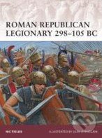 Roman Republican Legionary 298 - 105 BC - Nic Fields, Osprey Publishing, 2012
