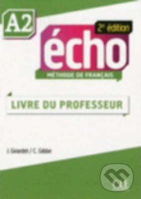 Levně Écho A2 (Guide pédagogique, 2ed) - Jaques Pécheur - kniha z kategorie Jazykové učebnice a slovníky