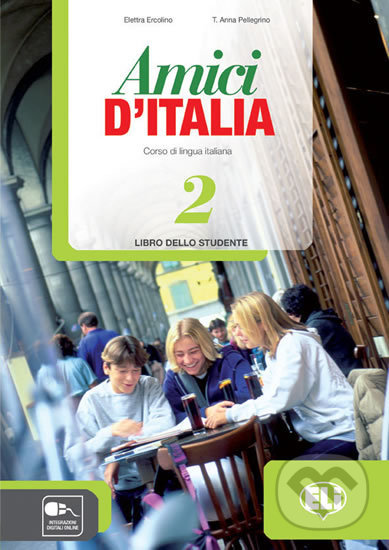 Levně Amici d´Italia 2 (Libro dello studente) - Elettra Ercolino, T. Anna Pellegrino - kniha z kategorie Jazykové učebnice a slovníky