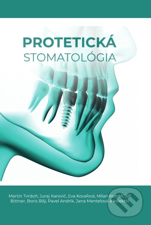 Levně Protetická stomatológia - Martin Tvrdoň - kniha z kategorie Stomatológia a dentálna hygiena