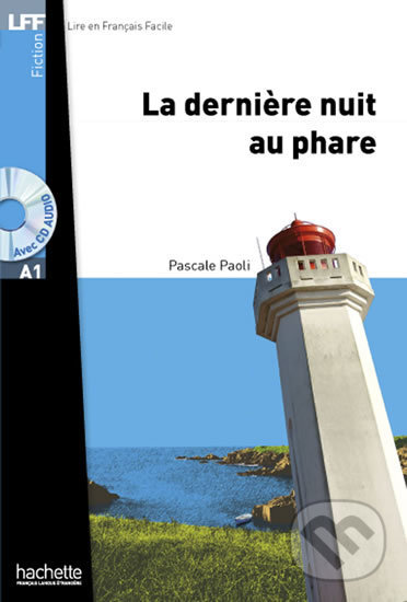 Levně LFF A1: La derniere nuit au phare + CD audio MP3 - Pascale Paoli - kniha z kategorie Jazykové učebnice a slovníky